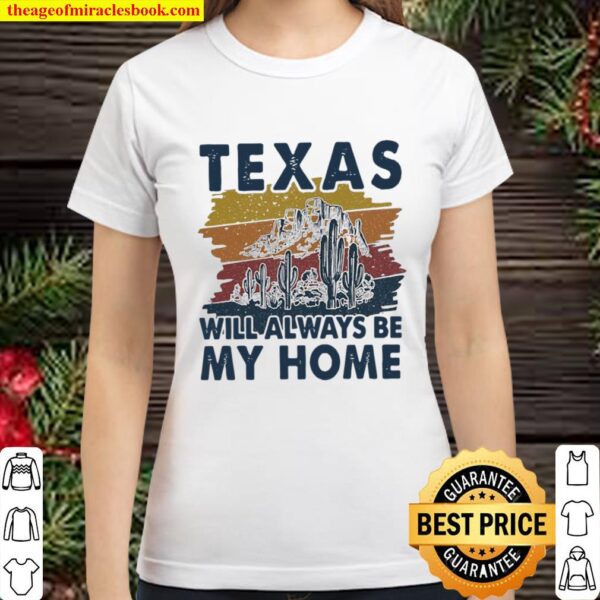 Texas Desert Will Always Be My Home Vintage Classic Women T-Shirt