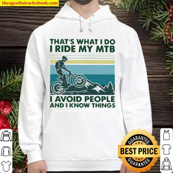 That’s What I Do I Ride My MTB I Avoid People And I Know Things Vintag Hoodie