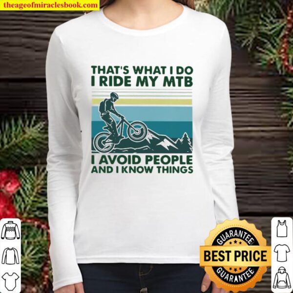 That’s What I Do I Ride My MTB I Avoid People And I Know Things Vintag Women Long Sleeved