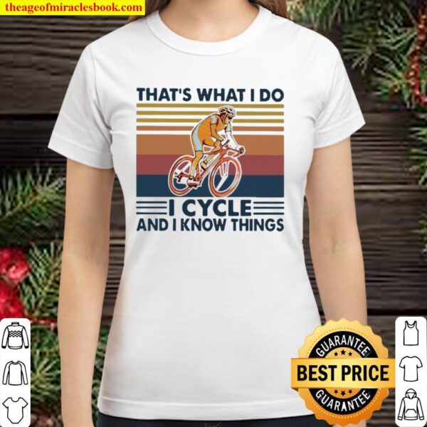 That’s what I do I Cycle and I know things vintage Classic Women T-Shirt