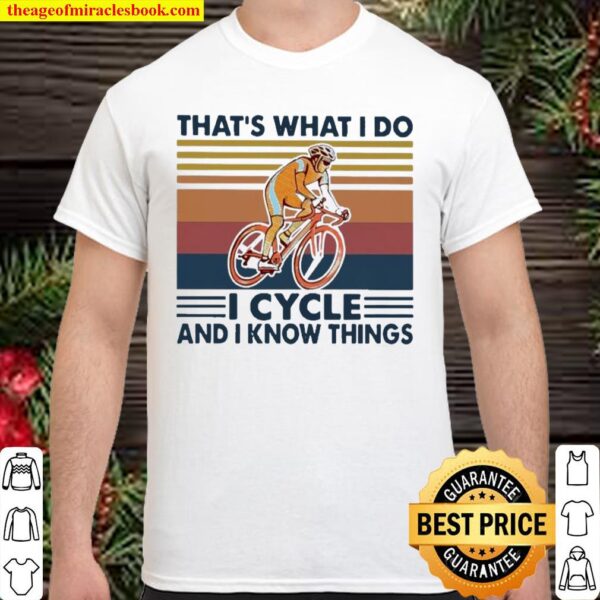 That’s what I do I Cycle and I know things vintage Shirt