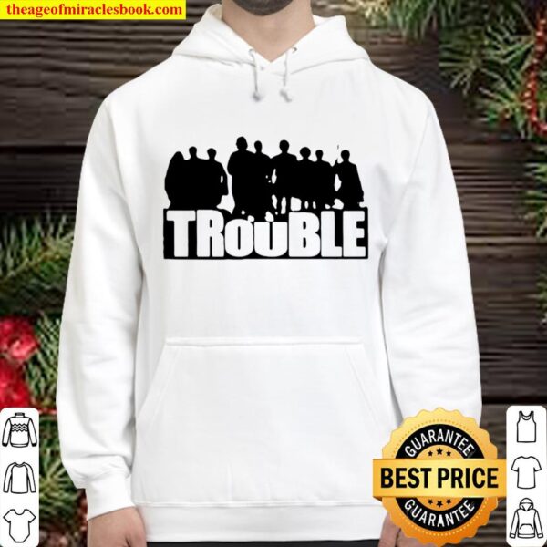 The Chosen Merch Trouble Hoodie