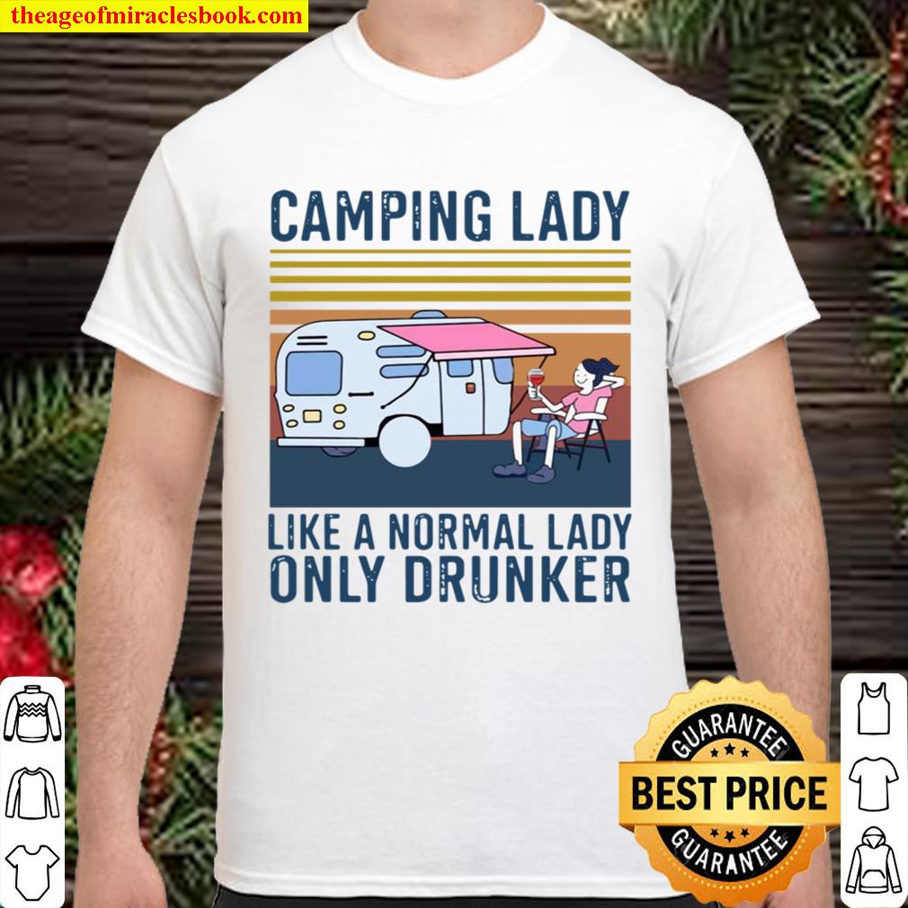 The Girl Camping Lady Like A Normal Lady Only Drunker Vintage new Shirt, Hoodie, Long Sleeved, SweatShirt