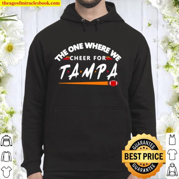 The One Where We Cheer For Tampa City Football Hoodie