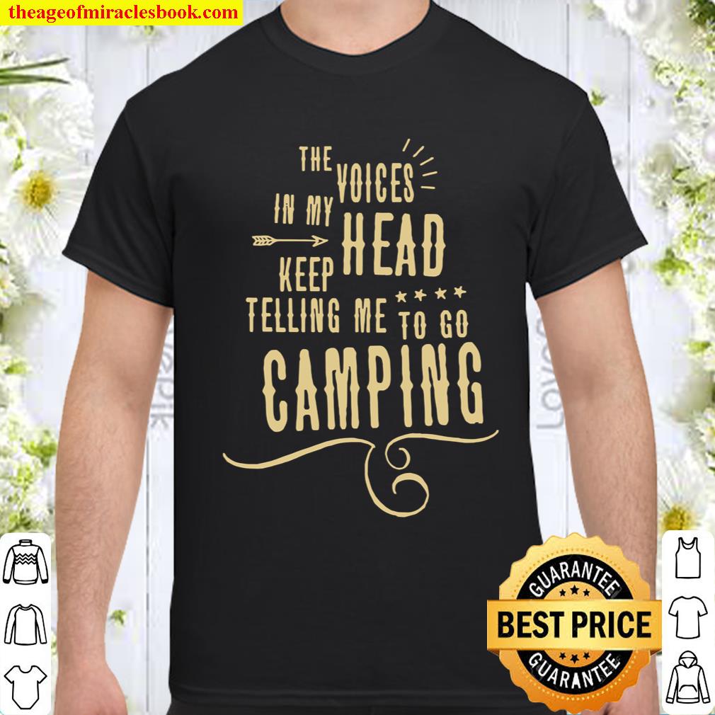 The Voices head keep telling me to go Camping 2020 Shirt, Hoodie, Long Sleeved, SweatShirt