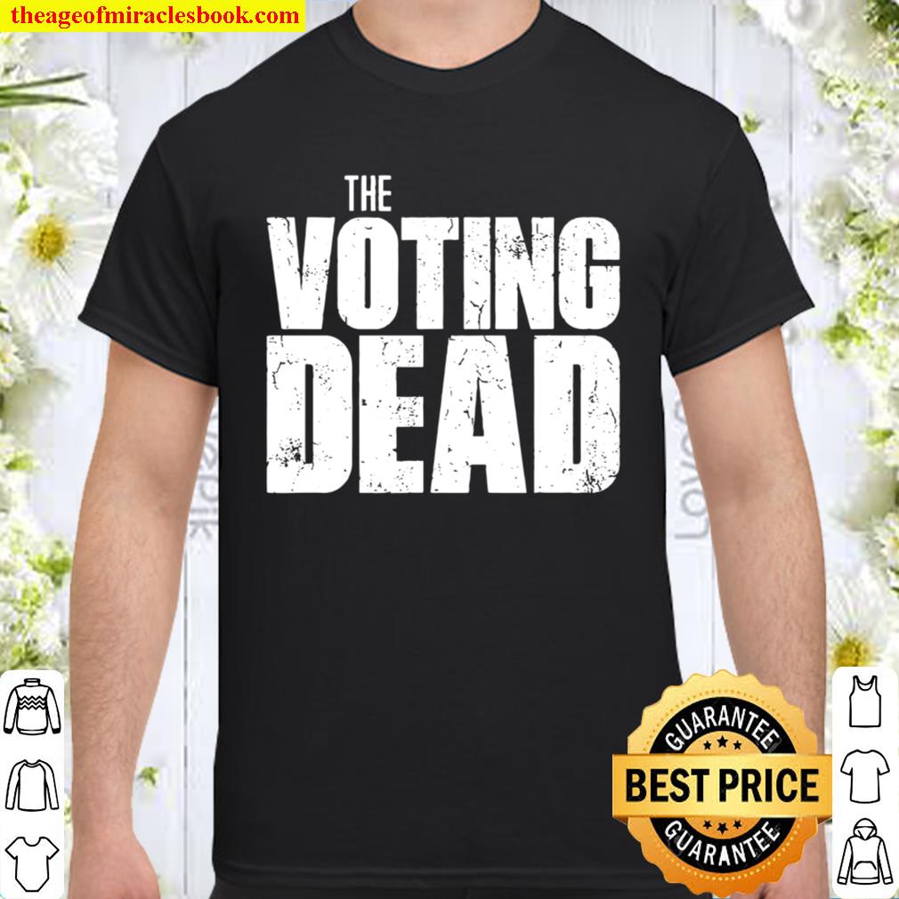 The Voting Dead Trump Maga Election 2020 Shirt, Hoodie, Long Sleeved, SweatShirt