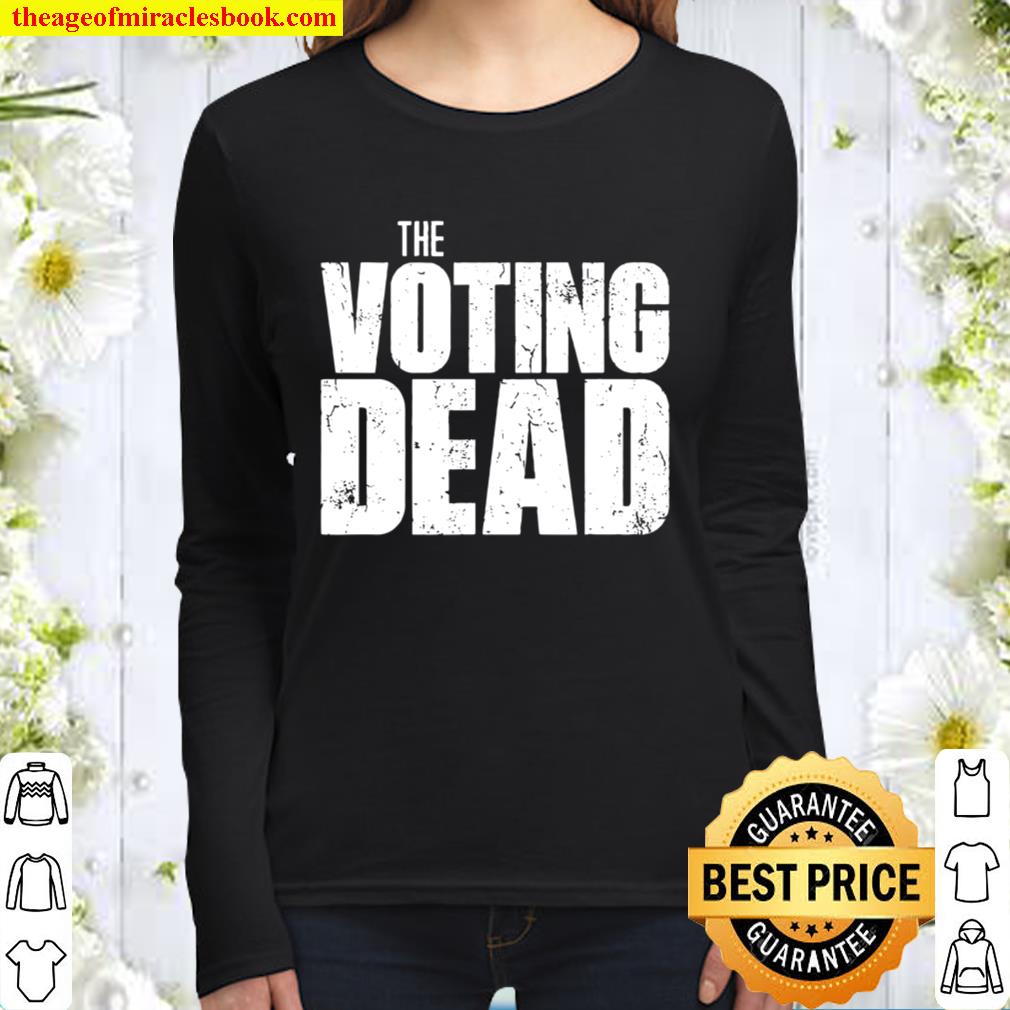 The Voting Dead Trump Maga Election Women Long Sleeved