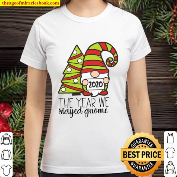 The year we stayed gnome 2020 2021 Classic Women T-Shirt