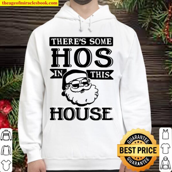 There’s Some Hos In This House 2020 Christmas Santa Claus Hoodie
