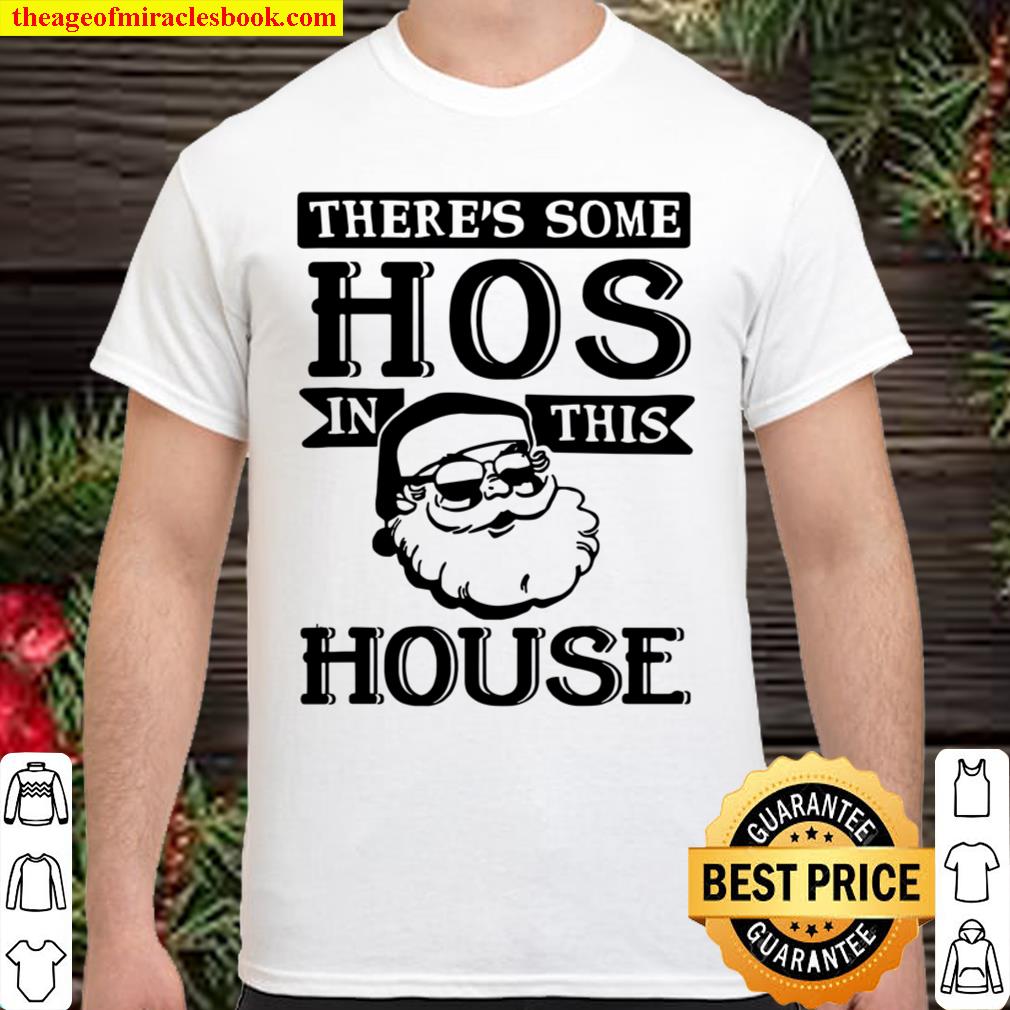 There’s Some Hos In This House 2020 Christmas Santa Claus 2020 Shirt, Hoodie, Long Sleeved, SweatShirt
