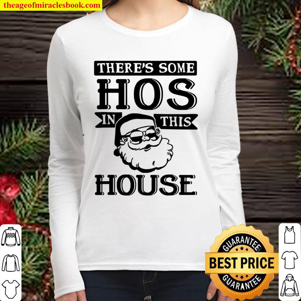 There’s Some Hos In This House 2020 Christmas Santa Claus Women Long Sleeved