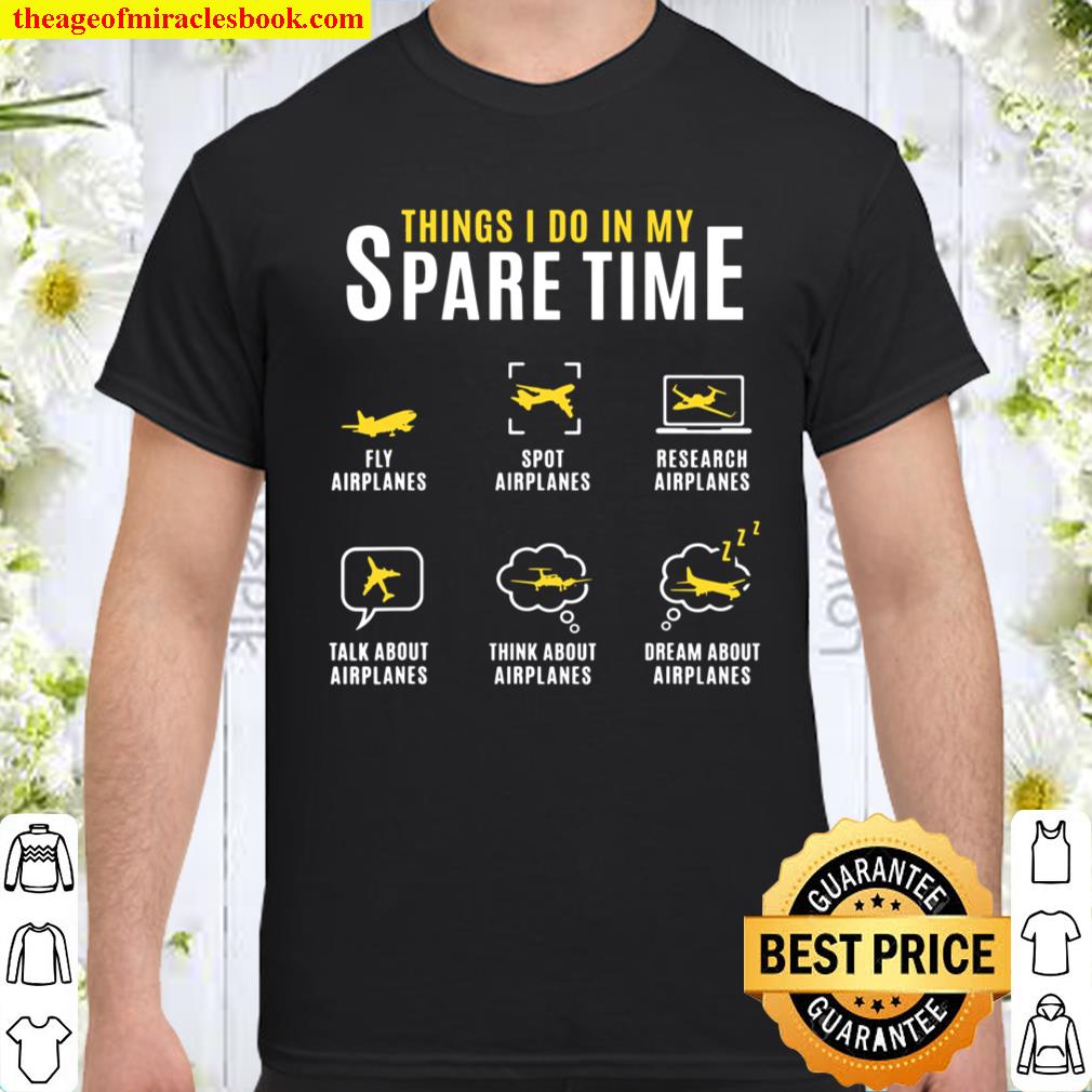 Things I Do In My Spare Time Airplanes Aviation Pilot Gifts T-Shirt