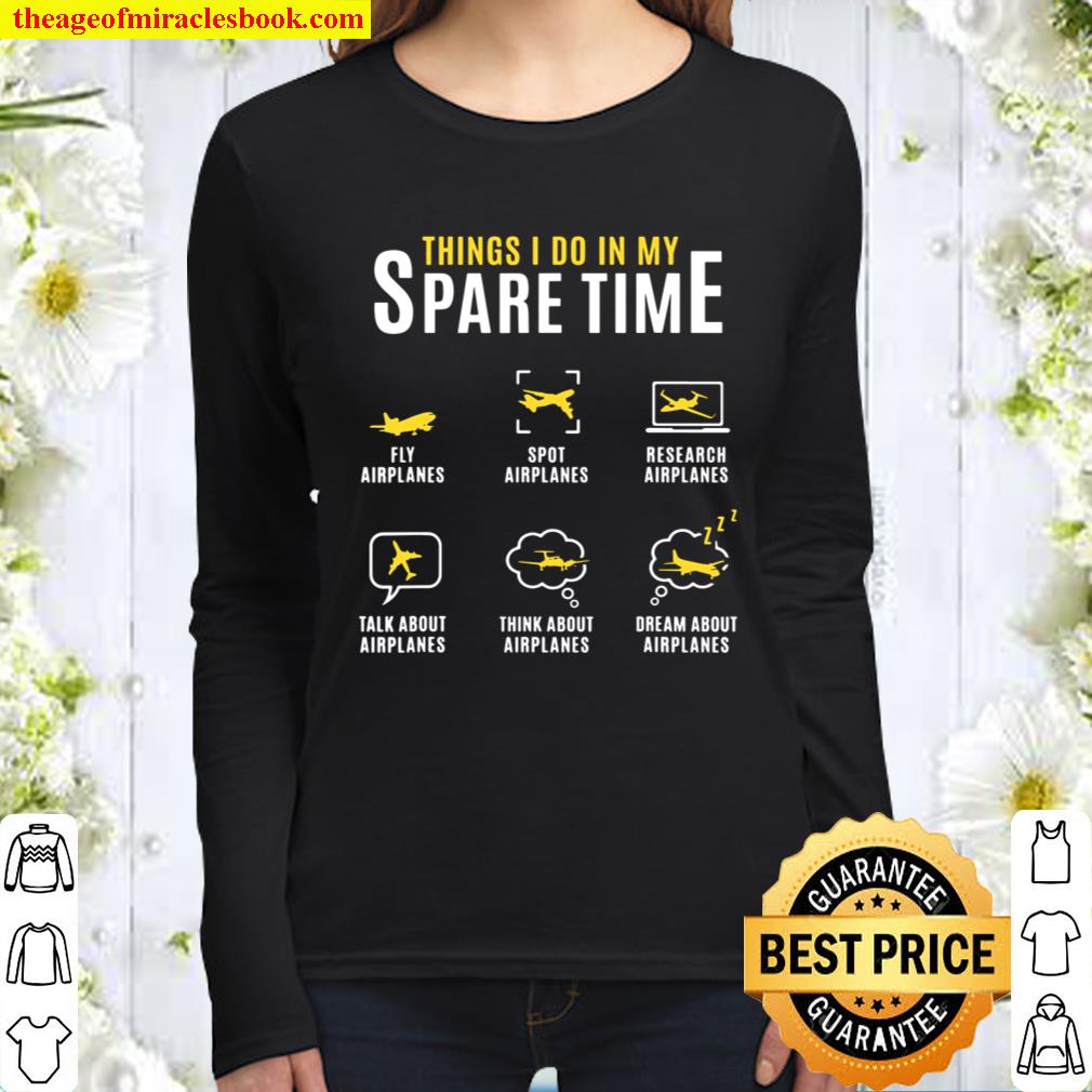 Things I Do In My Spare Time Airplanes Aviation Pilot Gifts Women Long Sleeved