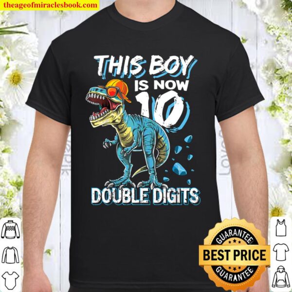 This Boy is Now 10 Double Digits Trex Birthday 10 years old Shirt