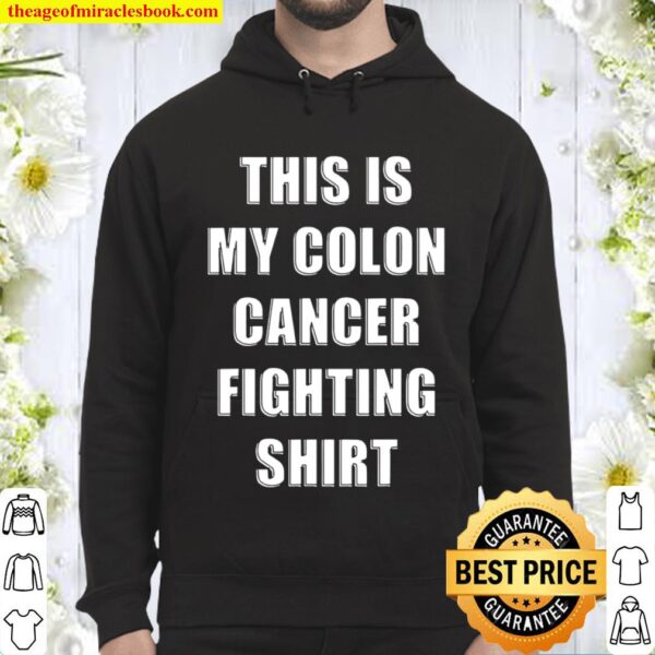 This Is My Colon Cancer Fighting Quote Hoodie