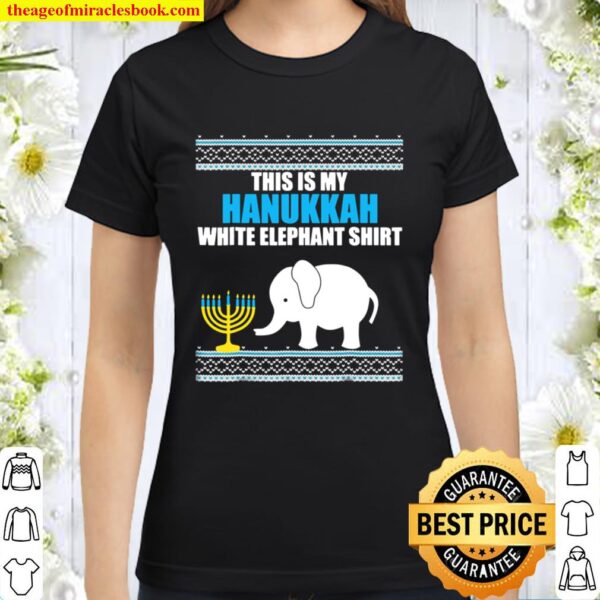 This Is My Hanukkah White Elephan Ugly Hanukkah Classic Women T-Shirt
