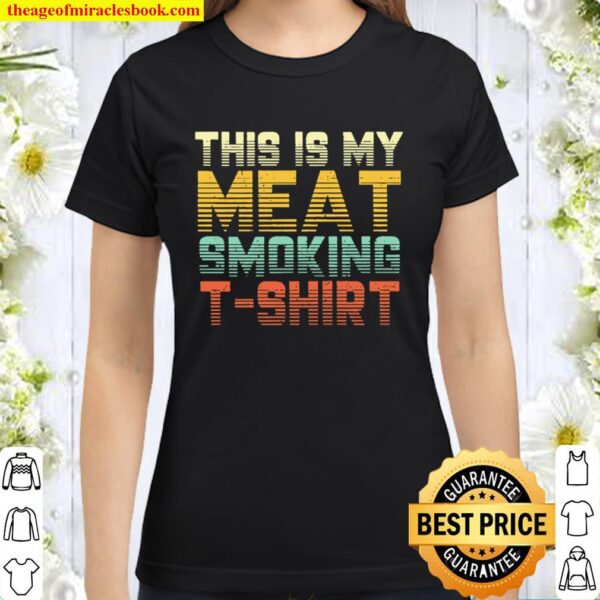 This Is My Meat Smoking Vintage Classic Women T-Shirt