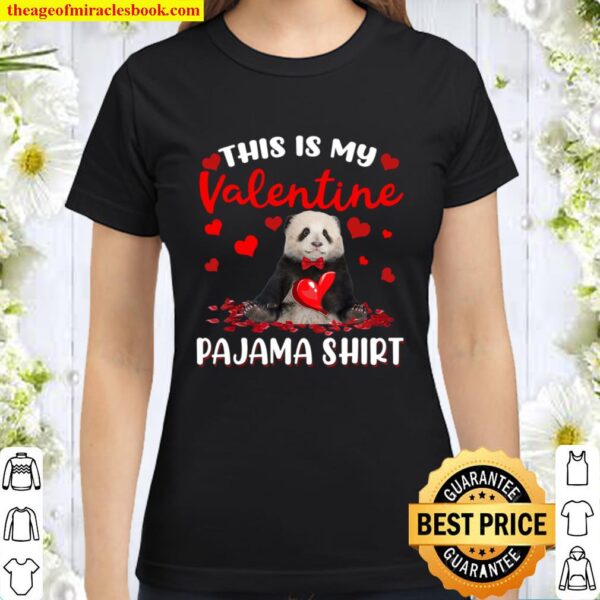 This Is My Valentine Pajama Panda Lover Mens Womens Gift Classic Women T-Shirt