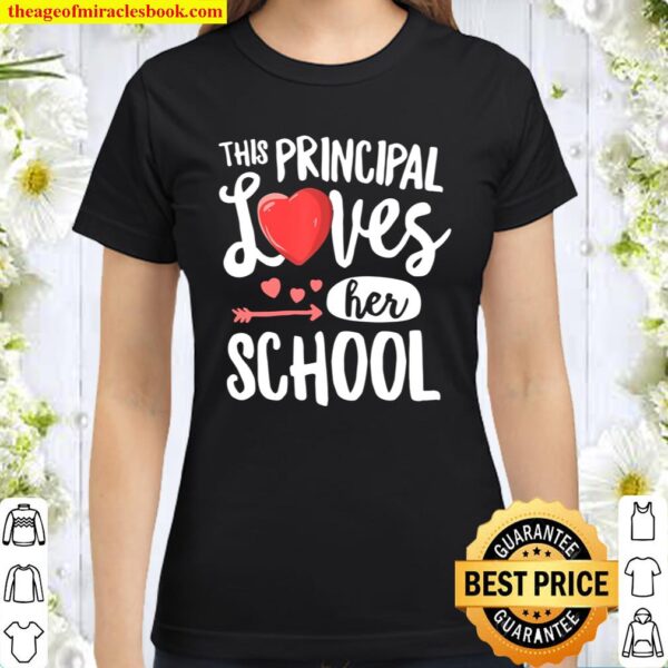 This Principal Loves Her School Valentines Day Gift Classic Women T-Shirt