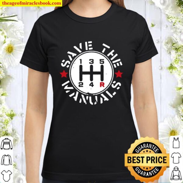 Three Pedals Save The Manuals Classic Women T-Shirt