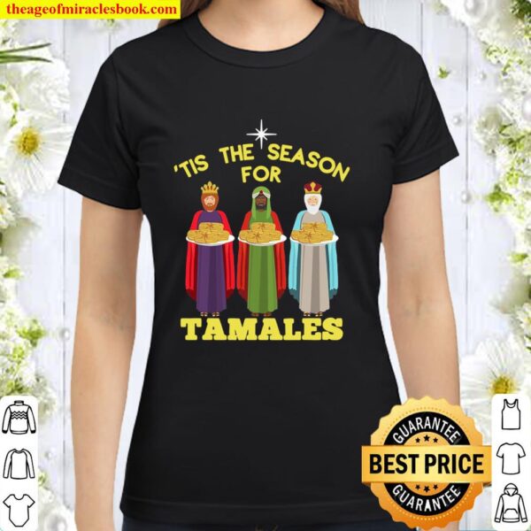 Tis The Season For Tamales A Funny Mexican Christmas Tamale Classic Women T-Shirt