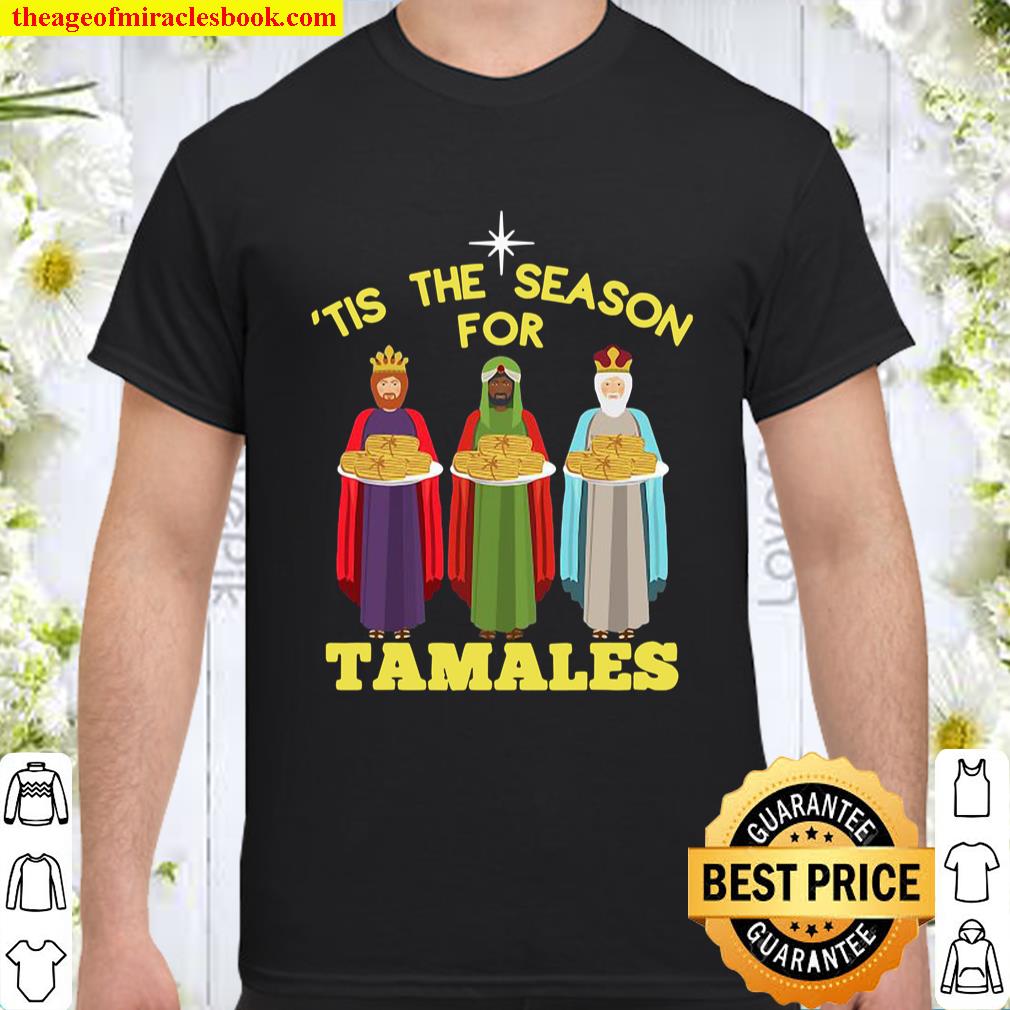 Tis The Season For Tamales A Funny Mexican Christmas Tamale Shirt