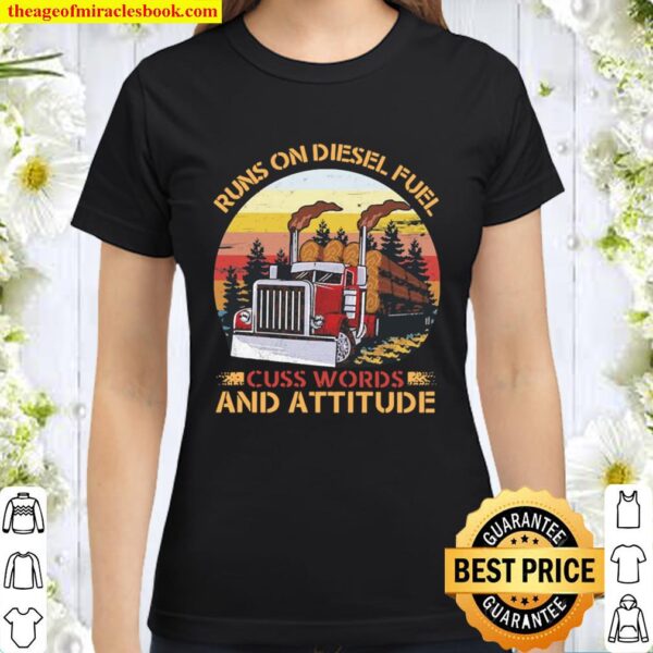 Trucker Run On Diesel Fuel Cuss Words And Attitudes Vintage Classic Women T-Shirt