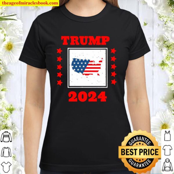 Trump 2024 Election He Still My President Election American Flag Map Classic Women T-Shirt