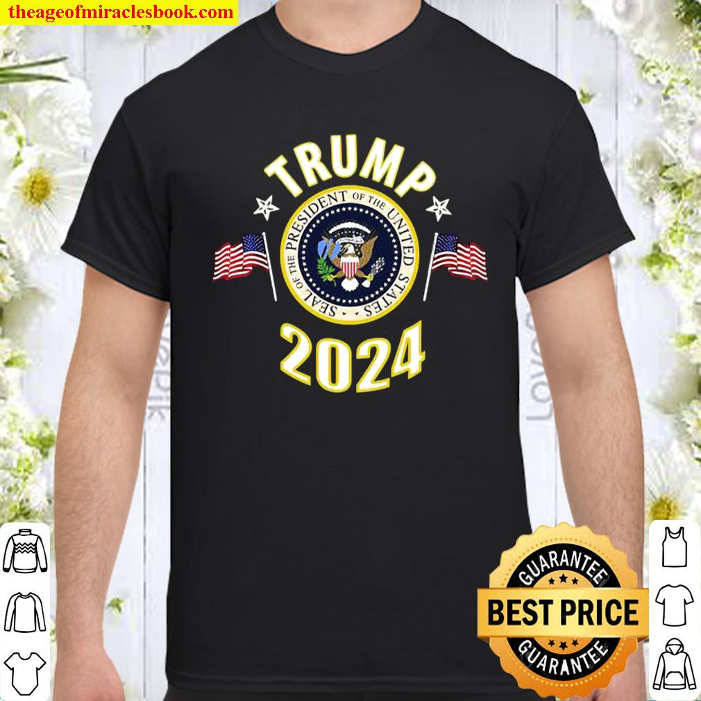 Trump 2024 Seal Of The President Of The United States American Flag Eagle Shirt