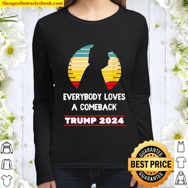 Trump 2024 - The Comeback Right Wing Republican Gift Women Long Sleeved