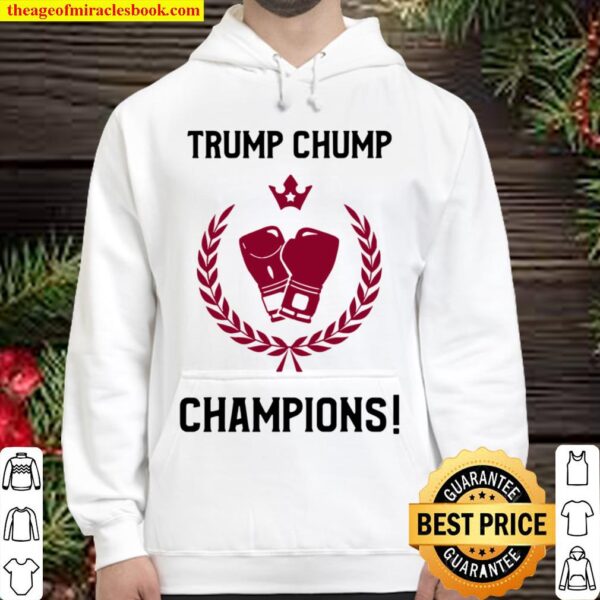 Trump Chump Champions Winner Election President Hoodie