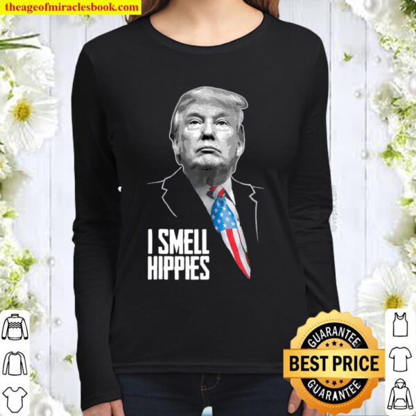 Trump I Smell Hippies – Funny Conservative Reagan Women Long Sleeved
