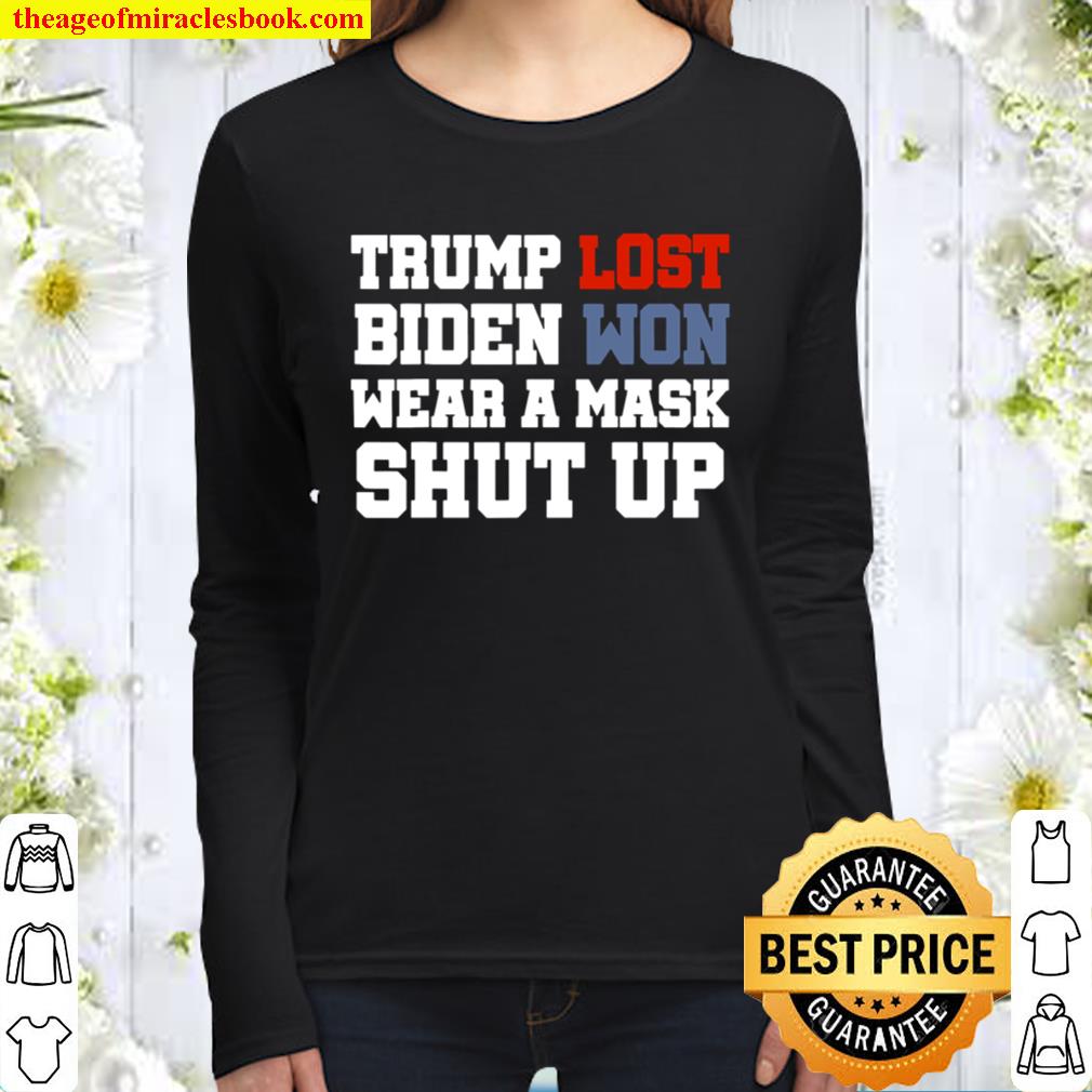 Trump Lost Biden Won Wear A Mask Shut Up Covid 19 Election Women Long Sleeved