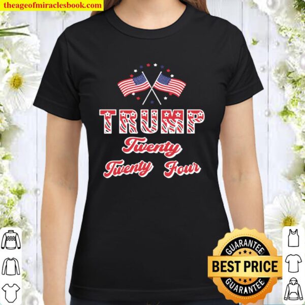 Trump Twenty Twenty Four In 2024 American Flag Election Classic Women T-Shirt
