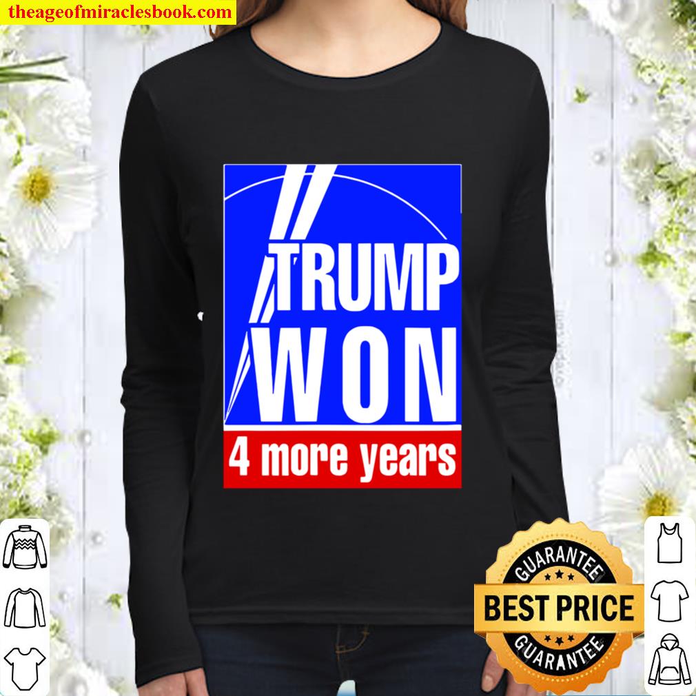 Trump Won 4 More Years Election Women Long Sleeved