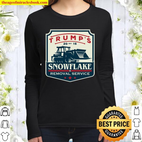 Trump’s Snowflake Removal Service – Funny Donald Trump 2020 Ver2 Women Long Sleeved
