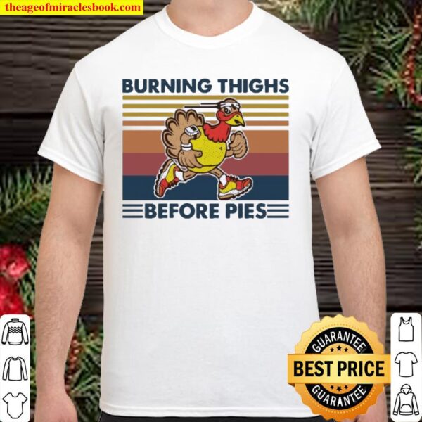 Tunkey burning thighs before pies vintage Shirt