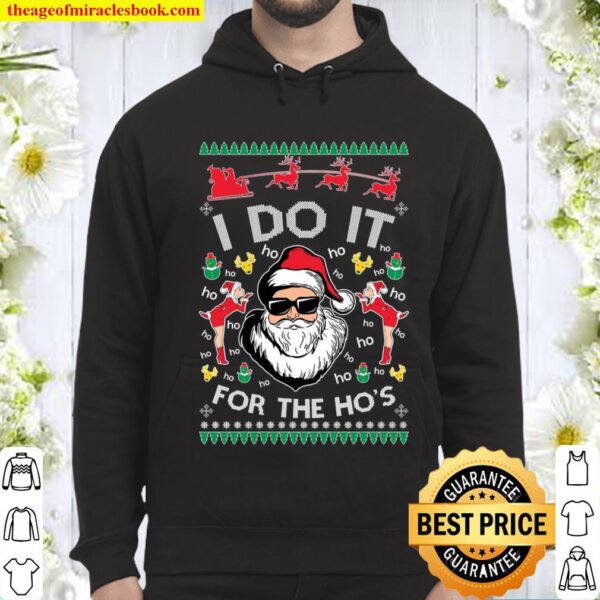 Ugly Christmas Sweater Santa Claus I Do It For The Hos Unisex Hoodie
