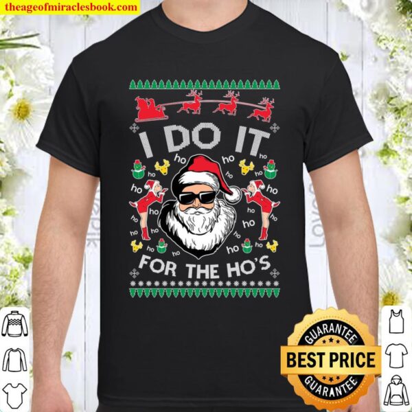 Ugly Christmas Sweater Santa Claus I Do It For The Hos Unisex Shirt