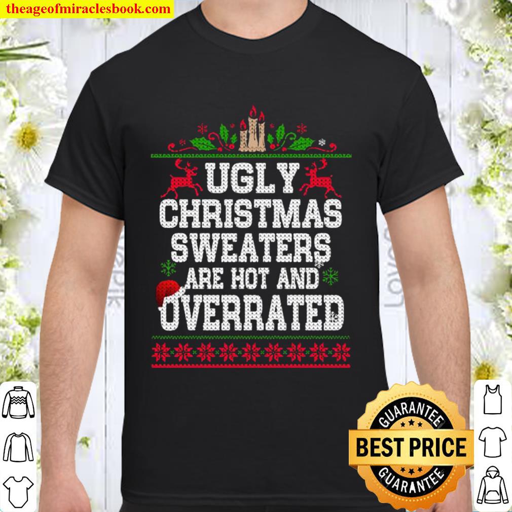 Ugly Christmas Sweatera Are Hot And Overrated Hat Santa 2020 Shirt, Hoodie, Long Sleeved, SweatShirt
