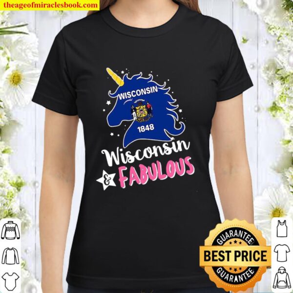 Unicorn Wisconsin 1848 Wisconsin Fabulous Classic Women T-Shirt