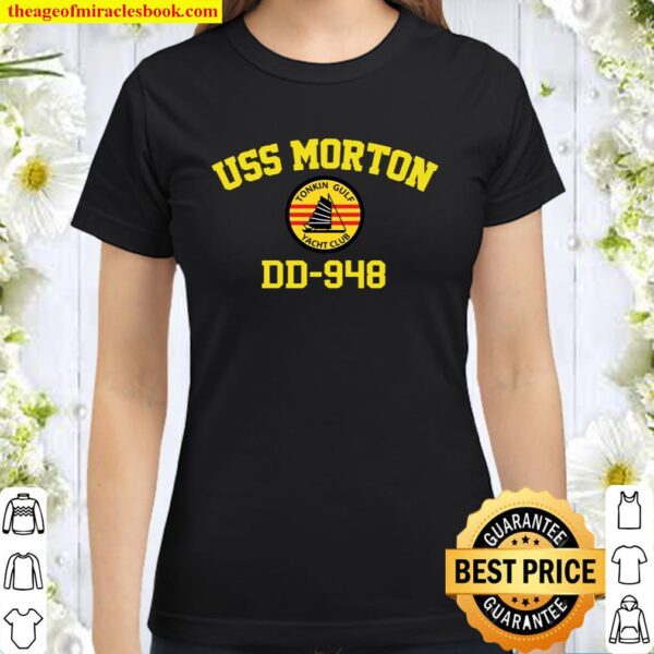 Uss Morton Dd-948 Tonkin Gulf Yacht Club Classic Women T-Shirt