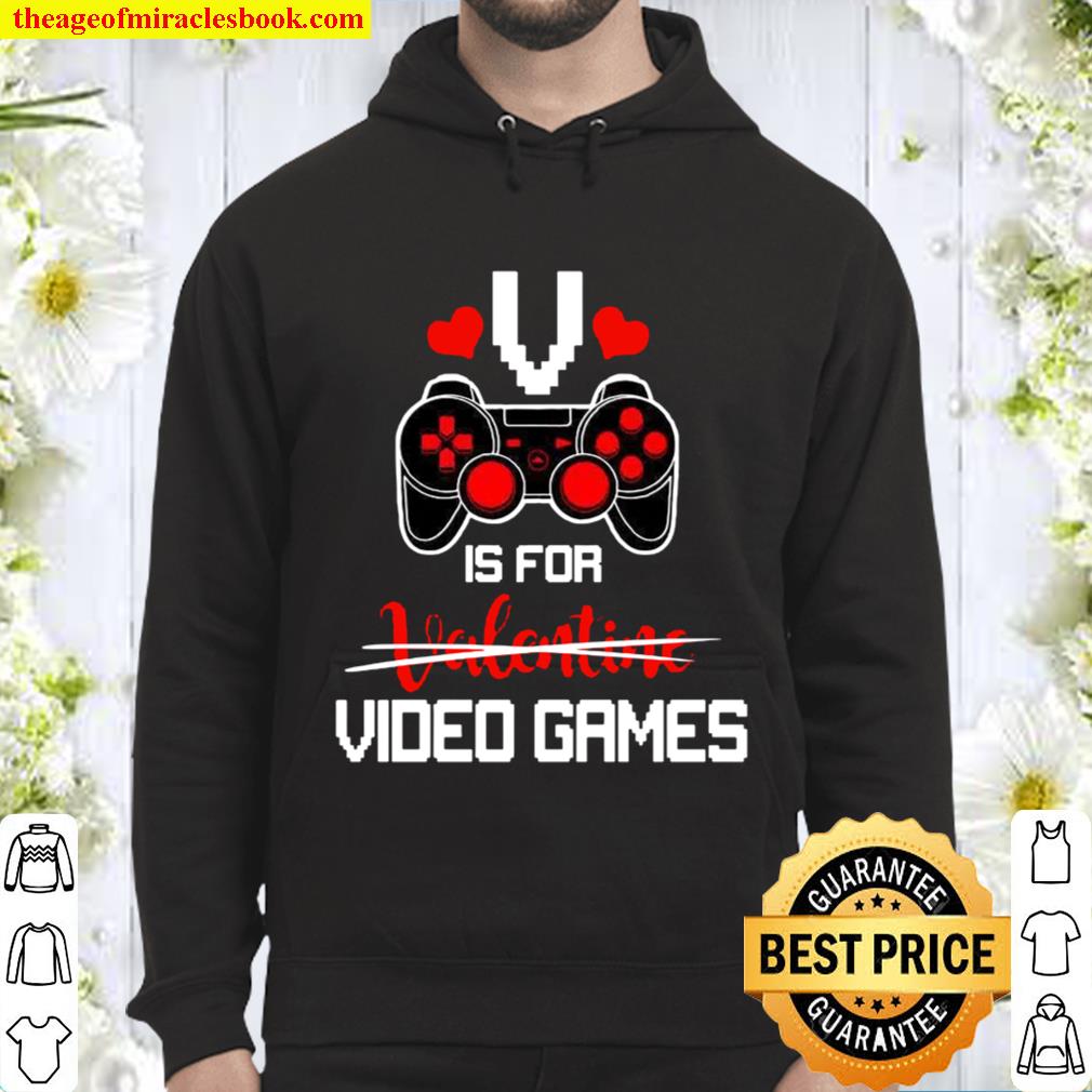 V is for Video Games Gifts Valentine Funny for Video Game Lovers Hoodie