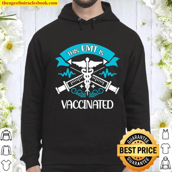 Vaccinated EMT This EMT is Vaccinated Hoodie