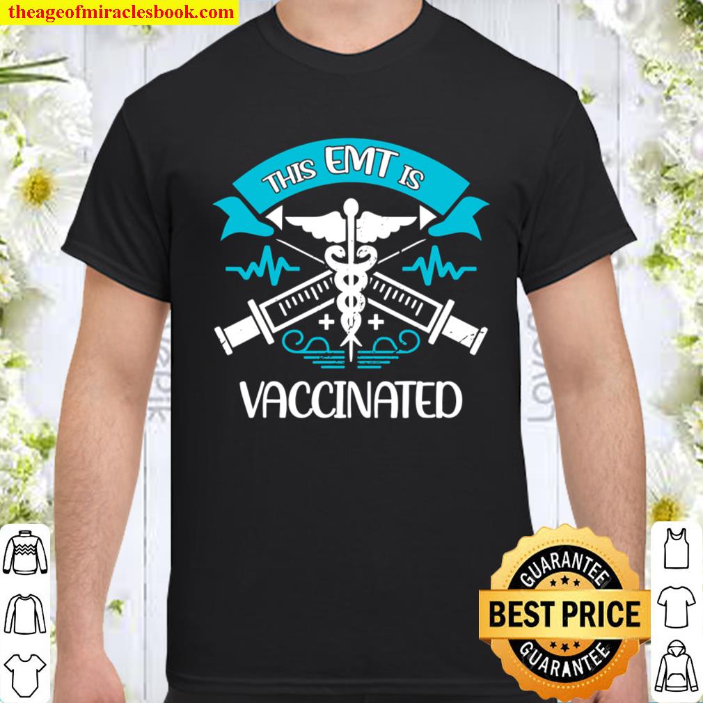 Vaccinated EMT  This EMT is Vaccinated T-Shirt