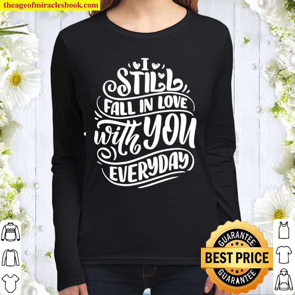 Valentine Love Valentine_s Day I Still Fall In Love With You Women Long Sleeved