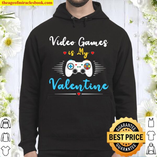 Valentine_s Day Gamer Gift Shirt-Video Games Is My Valentine Hoodie