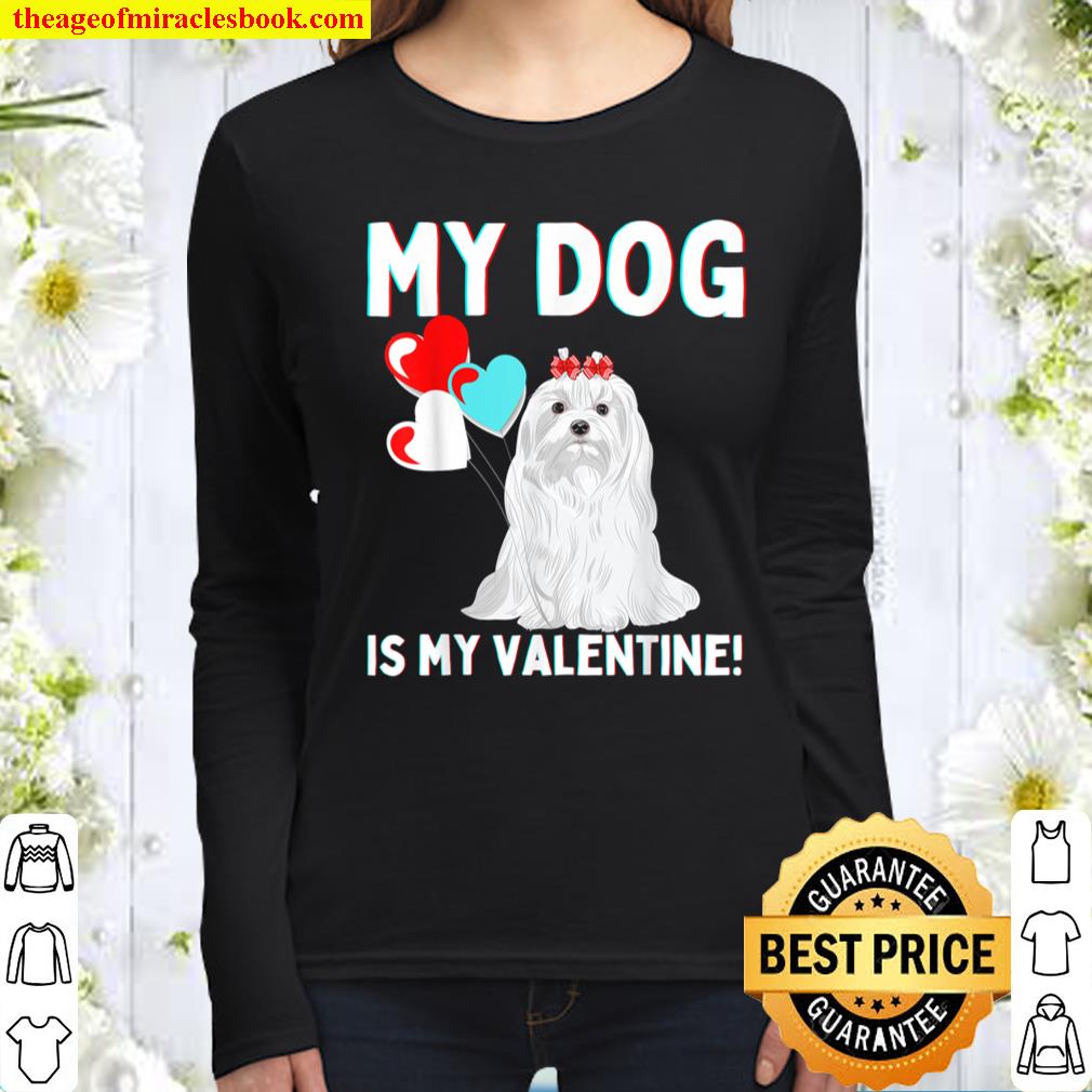 Valentines Day Dogs My Dog Is My Valentine Funny Pet Pets Women Long Sleeved