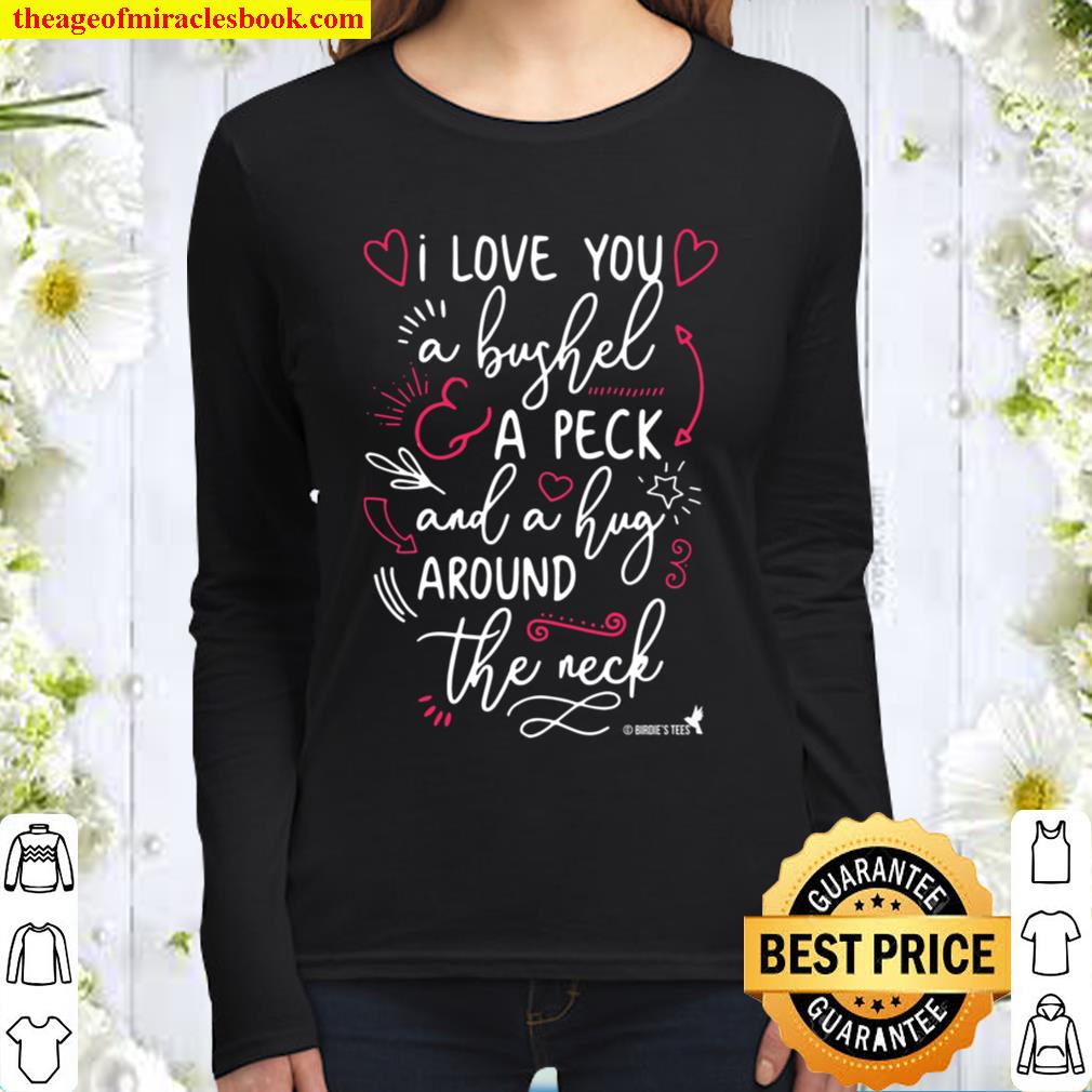 Valentines Day Tshirt I Love You A Bushel And A Peck! Women Long Sleeved