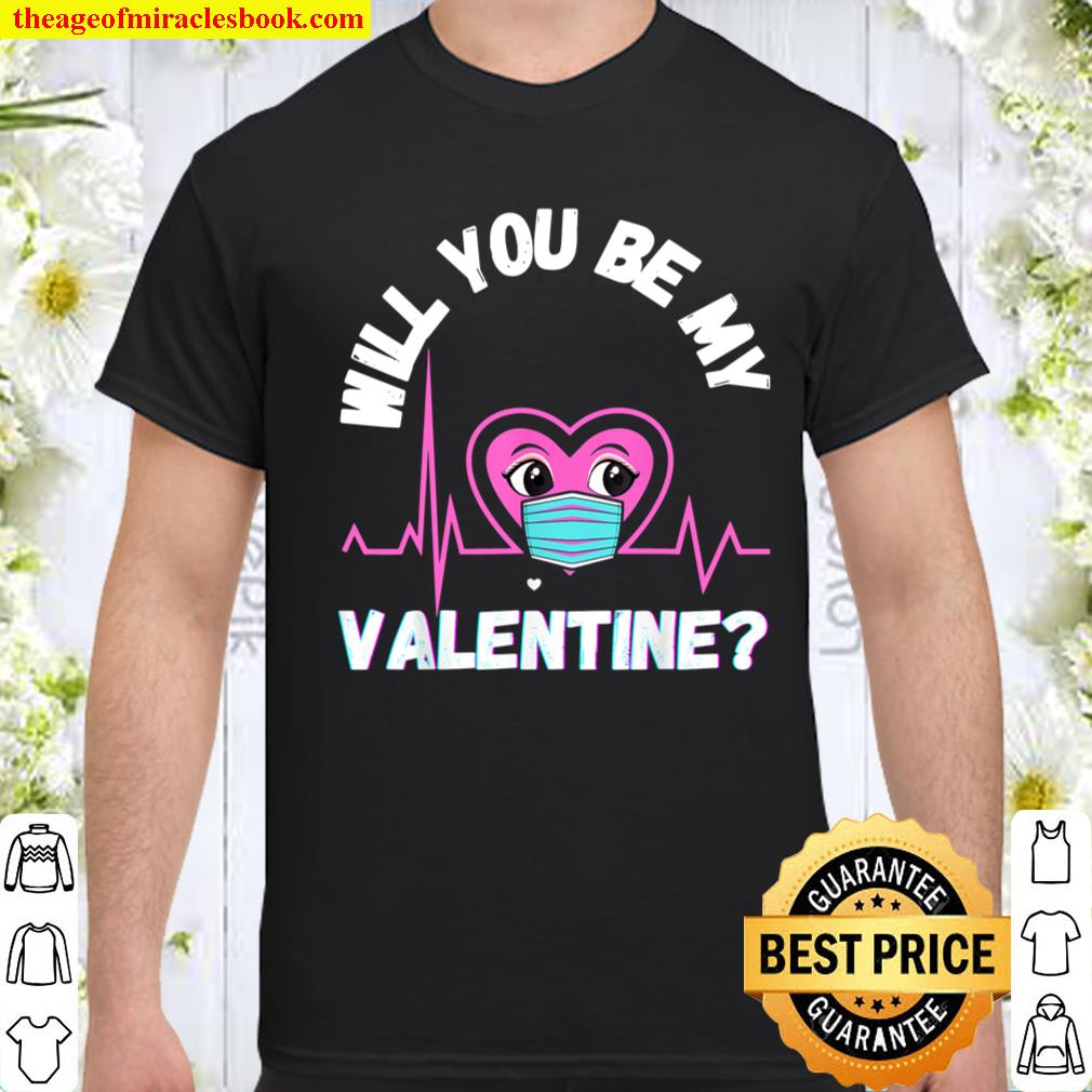 Valentines Day Will You Be My Valentine Funny Heart Mask Luv shirt